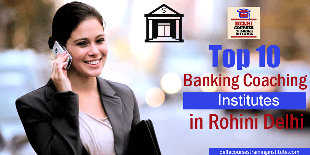 Top 10 Banking Coaching Institutes in Rohini Delhi