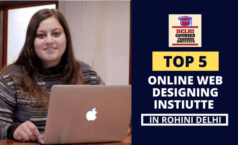 Top 5 Online Web Designing Courses Institute Rohini Delhi 9647