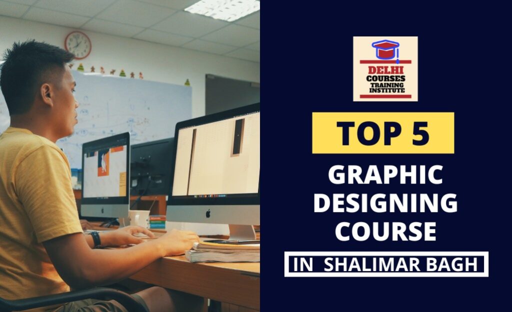 Top 5 Graphic Designing Course Institute In Shalimar Bagh