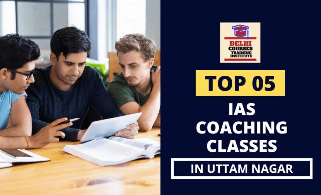 IAS Coaching Classes in Uttam Nagar